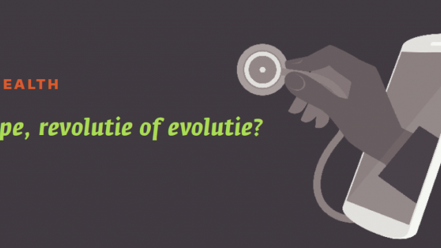 E-HEALTH: Hype, revolutie of evolutie?